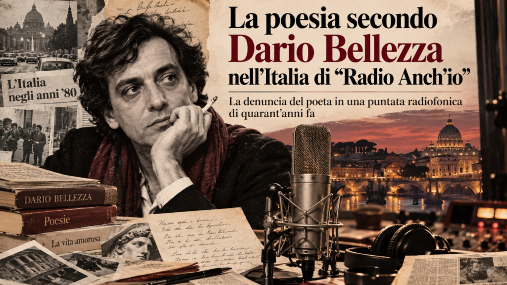 La poesia secondo Dario Bellezza nell’Italia di “Radio Anch’io”