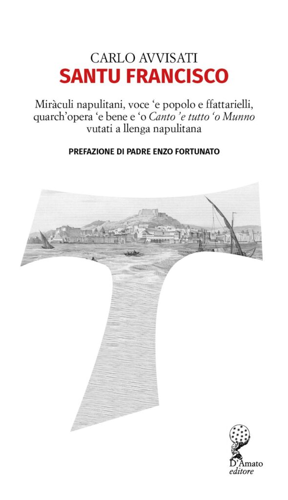 San Francesco parla napoletano: miracoli, poesia e memoria nel libro di Carlo Avvisati